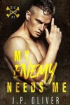 Book cover for My Enemy Needs Me