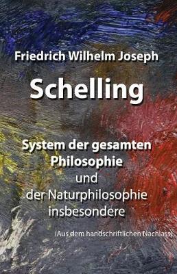 Book cover for System der gesamten Philosophie und der Naturphilosophie insbesondere