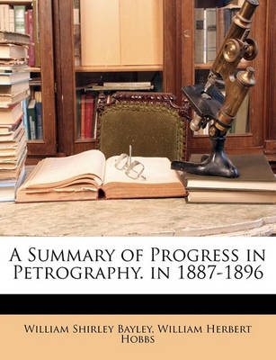 Book cover for A Summary of Progress in Petrography. in 1887-1896