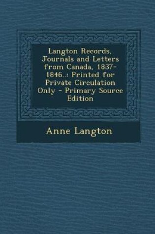 Cover of Langton Records, Journals and Letters from Canada, 1837-1846..