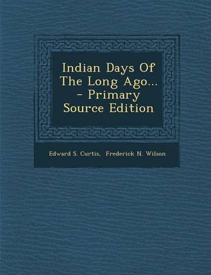 Book cover for Indian Days of the Long Ago... - Primary Source Edition