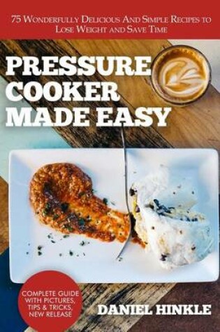 Cover of Pressure Cooker Made Easy