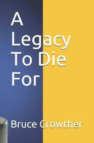 Cover of A Legacy To Die For