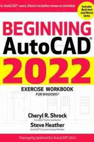 Cover of Beginning AutoCAD (R) 2022 Exercise Workbook