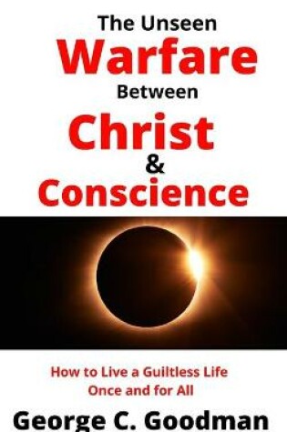 Cover of The Unseen Warfare Between Christ and Conscience