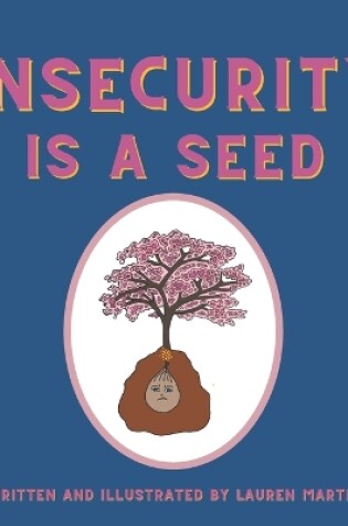 Cover of Insecurity is a Seed