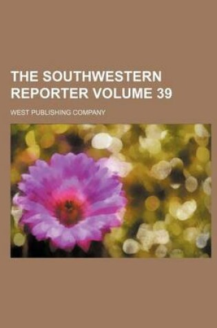 Cover of The Southwestern Reporter Volume 39