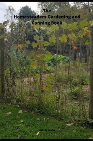 Cover of The Homesteaders Gardening and Canning Book