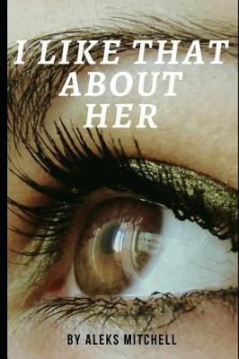 Book cover for I Like That About Her