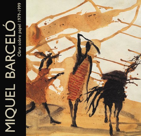 Book cover for Miquel Barcelo: Works on Paper 1979-1999