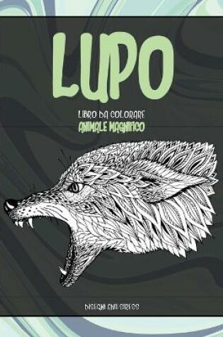 Cover of Libro da colorare - Disegni Anti stress - Animale magnifico - Lupo