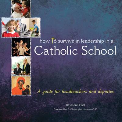 Book cover for How to Survive in Leadership in a Catholic School