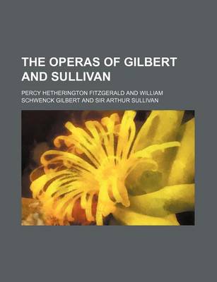 Book cover for The Operas of Gilbert and Sullivan