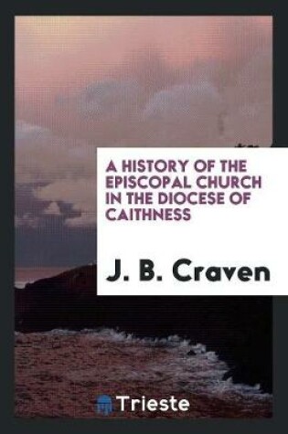 Cover of A History of the Episcopal Church in the Diocese of Caithness