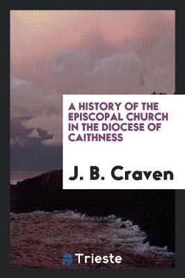 Book cover for A History of the Episcopal Church in the Diocese of Caithness