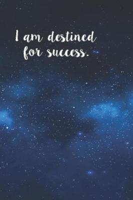 Book cover for I Am Destined For Success