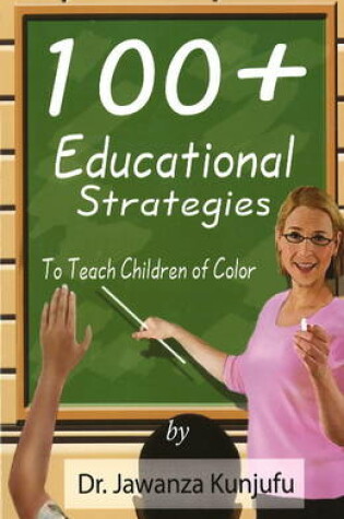 Cover of 100+ Educational Strategies to Teach Children of Color