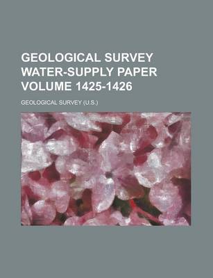 Book cover for Geological Survey Water-Supply Paper Volume 1425-1426