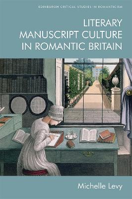 Book cover for Literary Manuscript Culture in Romantic Britain