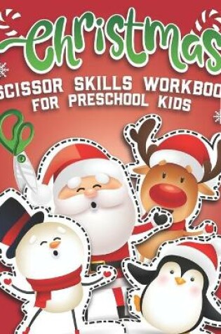 Cover of Christmas Scissor Skills Workbook for Preschool Kids