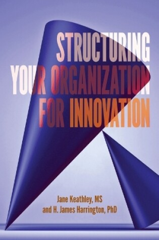Cover of Structuring Your Organization for Innovation