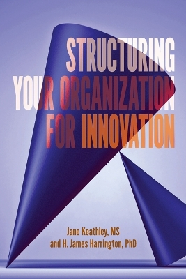 Book cover for Structuring Your Organization for Innovation