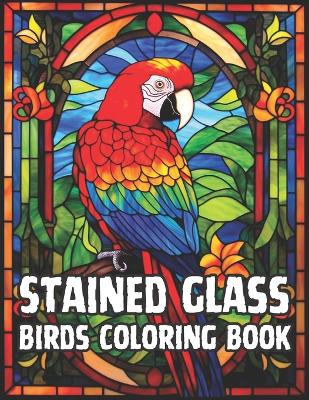 Book cover for Stained Glass Birds Coloring Book