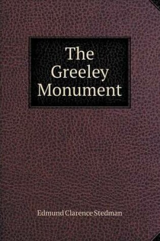 Cover of The Greeley Monument