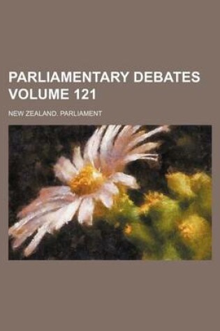 Cover of Parliamentary Debates Volume 121