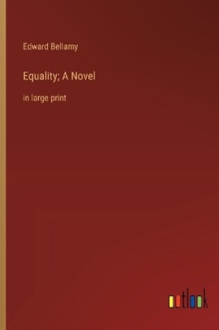 Cover of Equality; A Novel
