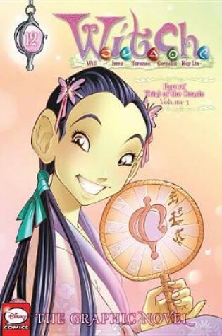 Cover of W.I.T.C.H.: The Graphic Novel, Part IV. Trial of the Oracle, Vol. 3