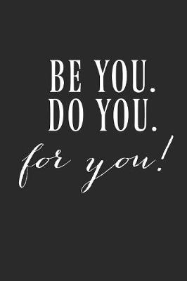 Cover of Be You Do You For You