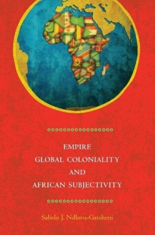 Cover of Empire, Global Coloniality and African Subjectivity