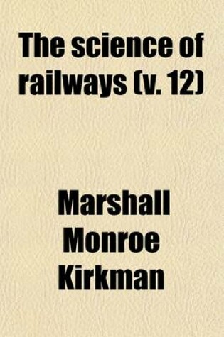 Cover of The Science of Railways (Volume 12)