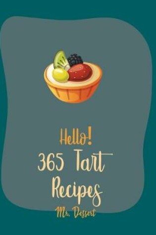 Cover of Hello! 365 Tart Recipes