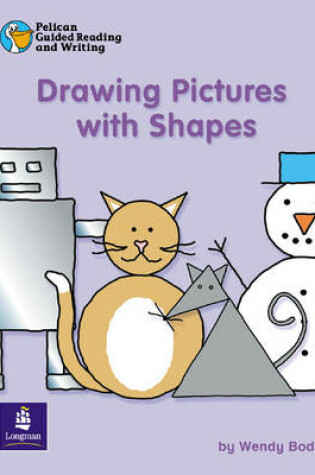 Cover of Pelican Guided Reading and Writing Year 1 Drawing Pictures with       Shapes Pack of 6 Resource Books and 1 Teachers Book