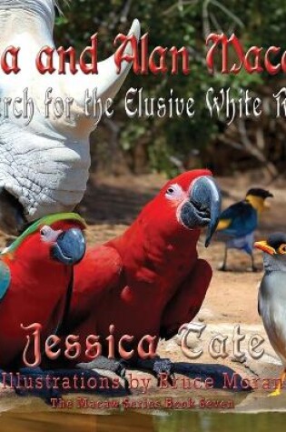 Cover of Ava and Alan Macaw Search for the Elusive White Rino