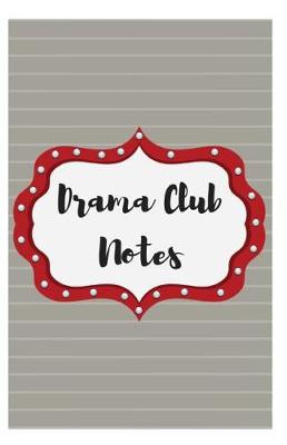 Book cover for Drama Club Notes