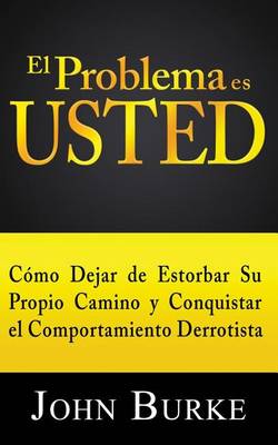 Book cover for El Problema es USTED