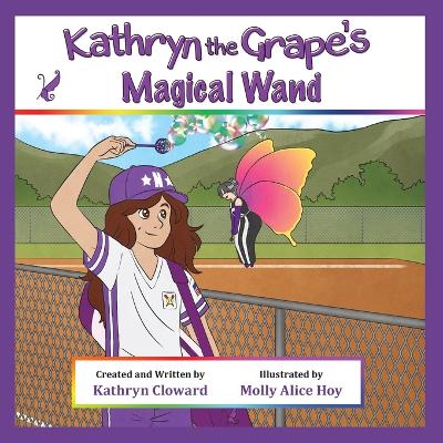 Cover of Kathryn the Grape's Magical Wand