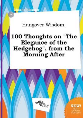 Book cover for Hangover Wisdom, 100 Thoughts on the Elegance of the Hedgehog, from the Morning After