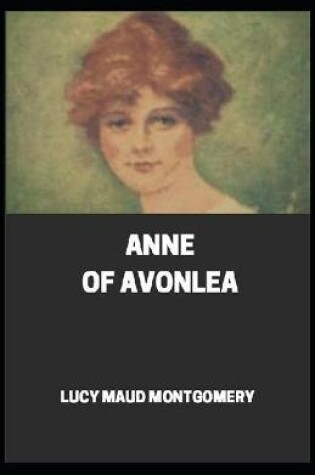 Cover of Anne of Avonlea By Lucy Maud Montgomery[Annotated]