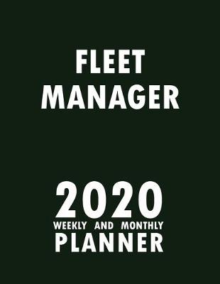 Book cover for Fleet Manager 2020 Weekly and Monthly Planner