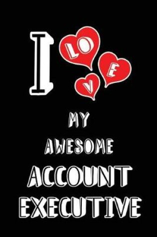 Cover of I Love My Awesome Account Executive