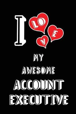 Book cover for I Love My Awesome Account Executive