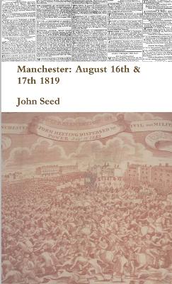 Book cover for Manchester: August 16th & 17th 1819