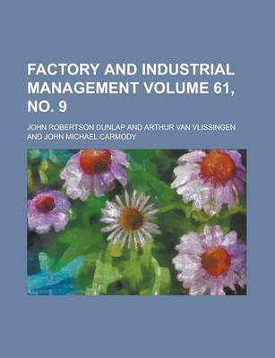 Book cover for Factory and Industrial Management Volume 61, No. 9