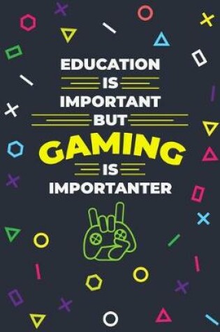 Cover of Education In Important But Gaming Is Importanter