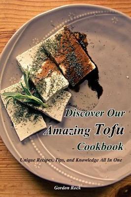 Book cover for Discover Our Amazing Tofu Cookbook