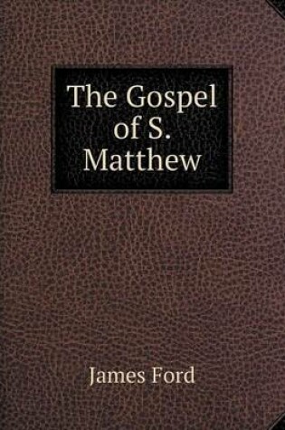 Cover of The Gospel of S. Matthew